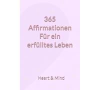 365 Affirmationen: Für ein erfülltes Leben (The Light Chapters)