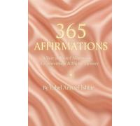 365 Affirmations: A Year of Sacred Alignment, Empowerment & Divine Memory