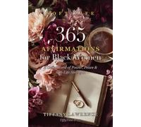 365 Affirmations for Black Women: A Daily Word of Power, Peace & Soft-Life Strength - One Affirmation for Every Day of the Year