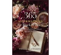 365 Affirmations for Black Women: A Daily Word of Power, Peace & Soft-Life Strength - One Affirmation for Every Day of the Year