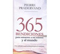 365 bendiciones para sanarme A mi mismo y Al Mundo: Vivir realmente la espiritualidad personal en la vida diaria: 12 (Testimonios)