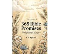365 Bible Promises: Daily Scripture and Reflections for Overwhelmed Hearts (Tiny Uplift)