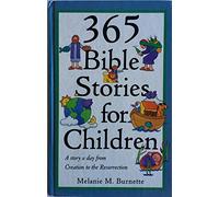 365 Bible Stories for Children: A story a day from Creation to the Resurrection