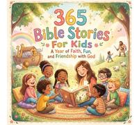 365 Bible Stories for Kids: A Year of Faith, Fun, and Friendship with God