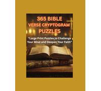 365 Bible Verse Cryptogram Puzzles: Large Print Puzzles to Challenge Your Mind and Deepen Your Faith