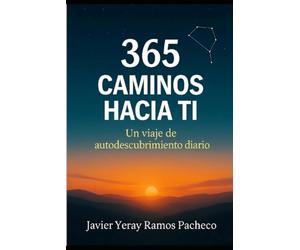 365 Caminos hacia ti: Un viaje de autodescubrimiento diario
