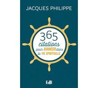 365 citations pour avancer dans la vie spirituelle: 365 citations à méditer