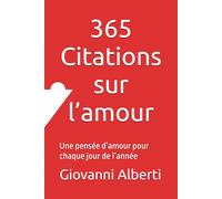 365 Citations sur l’amour: Une pensée d’amour pour chaque jour de l’année