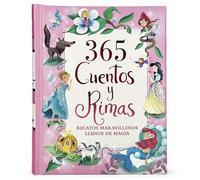 365 Cuentos Y Rimas: Relatos Maravillosos Llenos de Magia: Relatos Maravillosos Llenos De Magia/ Wonderful Stories Filled With Magic