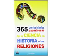 365 Curiosidades Asombrosas De La Ciencicia (Para todos los Públicos)