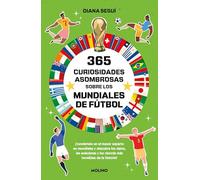 365 curiosidades asombrosas sobre los mundiales de fútbol: ¡Conviértete en el mayor experto en mundiales y descubre los datos, las anécdotas y los ... de la historia! (No ficción infantil)