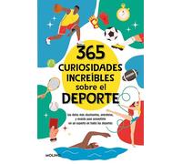 365 curiosidades increíbles sobre el deporte: Los datos más alucinantes, anécdotas y récords para convertirte en un experto en todos los deportes (No ficción infantil)