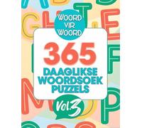 365 Daaglikse Woordsoek Puzzels in Afrikaans Vol. 3: Grootdruk Woordsoek-Puzzels vir Tieners, Volwassenes en Seniors - Een per Dag vir 'n Jaar se Brein-oefening en Ontspanning