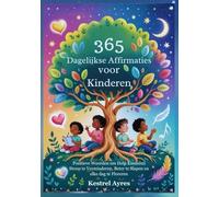 365 Dagelijkse Affirmaties voor Kinderen: Positieve Woorden om Help Kinderen Stress te Verminderen, Beter te Slapen en elke dag te Floreren