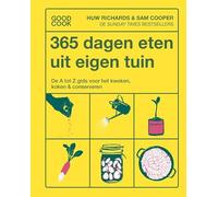 365 dagen eten uit eigen tuin: de A tot Z gids voor het kweken, koken & conserveren
