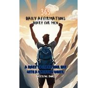 365 Daily Affirmations Diary for Men:: A Complete Year of Daily Quotes to Give you extra Strength for your Day.
