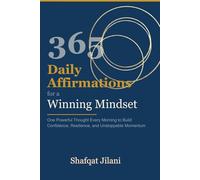 365 Daily Affirmations for a Winning Mindset: One Powerful Thought Every Morning to Build Confidence, Resilience, and Unstoppable Momentum (Self Help)