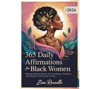 365 Daily Affirmations for Black Women 2026: Radiant Mindset Boosts for Confidence, Wellness, and Purpose in Everyday Living