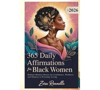 365 Daily Affirmations for Black Women 2026: Radiant Mindset Boosts for Confidence, Wellness, and Purpose in Everyday Living