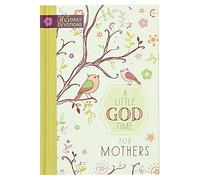 365 Daily Devotions: A Little God Time for Mothers: One Year Devotional