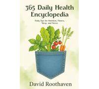 365 Daily Health Encyclopedia: Daily Tips for Nutrition, Fitness, Sleep, and Stress