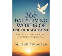 365 Daily Living Words of Encouragement: A Year of Faith, Strength, and Hope