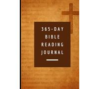 365-Day Bible Reading Journal: A Year of Daily Scripture, Reflection, and Prayer