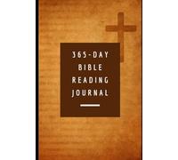 365-Day Bible Reading Journal: A Year of Daily Scripture, Reflection, and Prayer