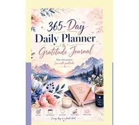 365-Day Daily Planner & Gratitude Journal: Plan with purpose, Live with gratitude