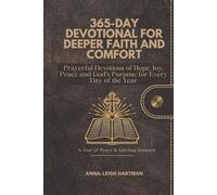 365-Day Devotional for Deeper Faith and Comfort: Prayerful Devotions of Hope, Joy, Peace and God’s Purpose for Every Day of the Year