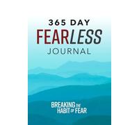 365 Day Fearless Journal: Breaking the Habit of Fear