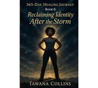 365-Day Healing Journey- Book 8: Reclaiming Identity After the Storm
