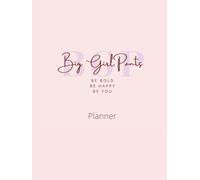 365-Day Mindful Daily Planner by Big Girl Pants: An Undated Hardback Journal for Mindfulness, Gratitude, Self-Care, and Intentional Living (Big Girl Pants - Be Bold Be Happy Be You)