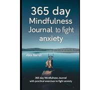 365 day Mindfulness Journal with practical exercises to fight anxiety