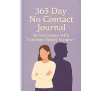 365 Day No contact from Narcissist family Member Journal (Narcissist Family Survival Bible)