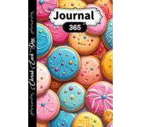 365 Day Personal Journal Colorful Cookies Cover: The, lined, undated notebook is perfect for your journey of self-reflection and personal growth