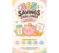365-Day Savings Challenge: A Daily Money-Saving Tracker for Anyone Who Struggles to Save, Stay Consistent, and Reach Their Goals