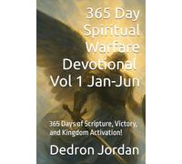 365 Day Spiritual Warfare Devotional Series | Volume 1: 365 Days of Scripture, Victory, and Kingdom Activation! (Spiritual Warfare Series)