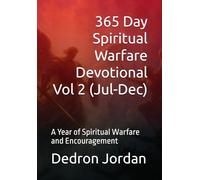 365 Day Spiritual Warfare Devotional Volume 2 (July-December): A Year of Spiritual Warfare and Encouragement (Spiritual Warfare Series)