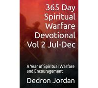 365 Day Spiritual Warfare Devotional Volume 2 (July-December): A Year of Spiritual Warfare and Encouragement (Spiritual Warfare Series)