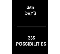 365 Days 365 Possibilities | A 365-page ruled notebook for your year long journey of planning, doodling and self-reflection | Gift for family, friends ... colleagues: 6X9 inches, hardbound notebook