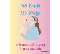 365 Days 365 Ways: A 365 Day Adventure of Life's Success...and Nightmares!