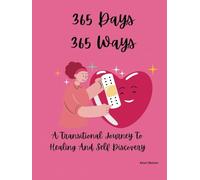 365 Days 365 Ways: A Transitional Journey To Your Best Self