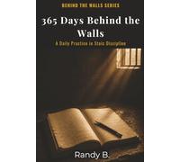 365 Days Behind the Walls: A Daily Practice in Stoic Discipline (Behind the Walls: Stoic Survival Series)