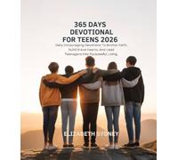 365 DAYS DEVOTIONAL FOR TEENS 2026: Daily Encouraging Devotions To Anchor Faith Build Brave Hearts And Lead Teenagers Into Purposeful Living (2026 DAILY INSPIRATIONS)