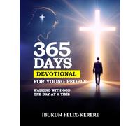 365 Days Devotional For Young People: Walking With God One Day At A Time