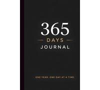 365 Days Journal: ONE YEAR, ONE DAY AT A TIMR