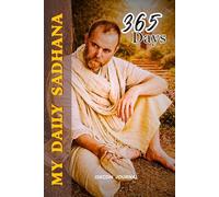 365 Days My Daily Sadhana ISKCON Journal: Keep Track Of Your Spiritual Activities| Krishna Bhakta Logbook | Sripad Aindra Prabhuji Theme Guided ... | Gift for Men, Women, Kids , Teens & Adults