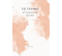 365 Days - My Morning, My Rhythm - Part 2 of the Morning Journal Series: 365 daily prompts to elevate your mornings - for more structure, mindfulness and motivation; orange