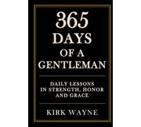 365 Days of a Gentleman: Daily Lessons in Strength, Honor, and Grace
